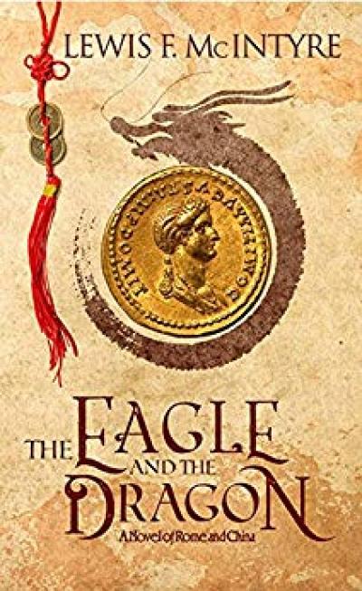 The Eagle and the Dragon, a Novel of Rome and China Book Giveaway